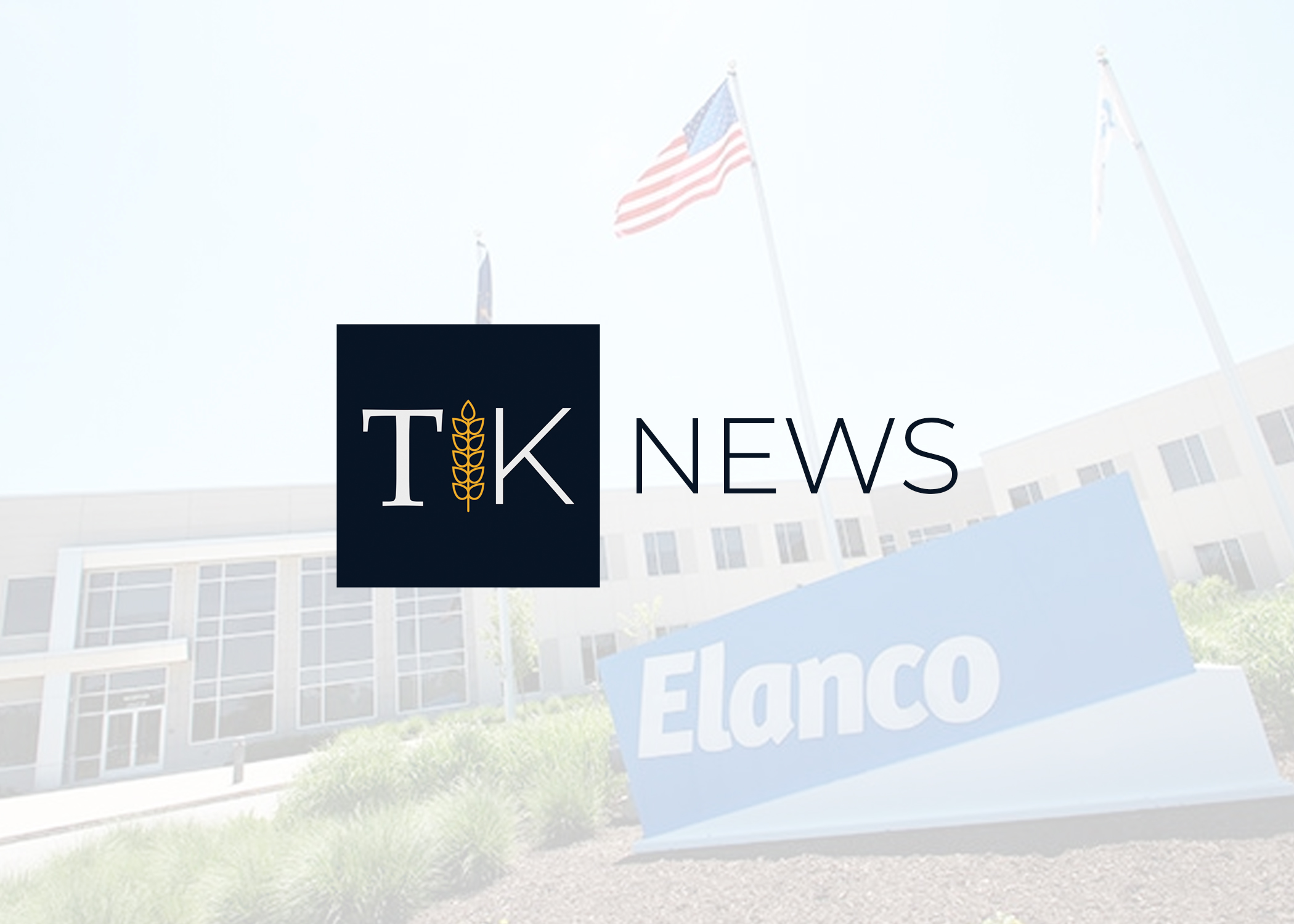 Elanco’s $130M Investment Brings 70 New Jobs to Elwood, Kansas